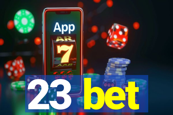 23 bet